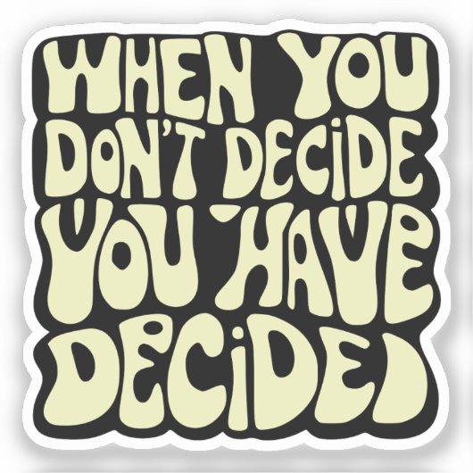 Make A Choice Quote Sticker (Voorkant)
