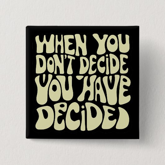 Make A Choice Quote  Vierkante Button 5,1 Cm (Voorkant)