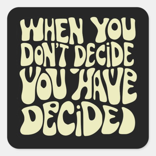 Make A Choice Quote  Vierkante Sticker (Voorkant)