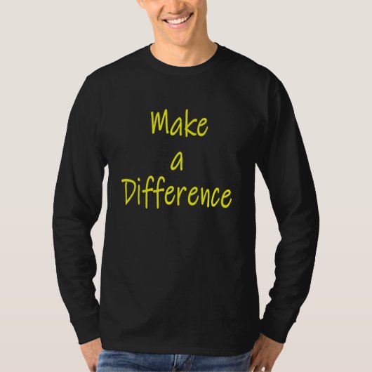Make A Difference Motivational Inspirational Succe T-shirt (Voorkant)