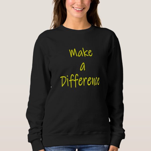 Make A Difference Motivational Inspirational Succe Trui (Voorkant)