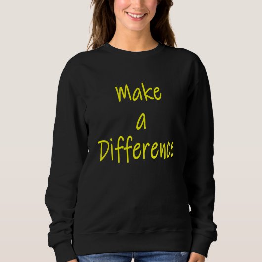 Make A Difference Motivational Inspirational Succe Trui (Voorkant)