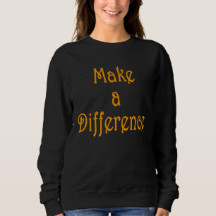 Make A Difference Motivational Inspirational Succe Trui