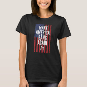 Make America Bang Again Fire Crackers 4th of July T-shirt