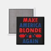 Make America Blonde Again Trump 2025 Grappig Sarca Magneet (Voorkant / Achterkant)