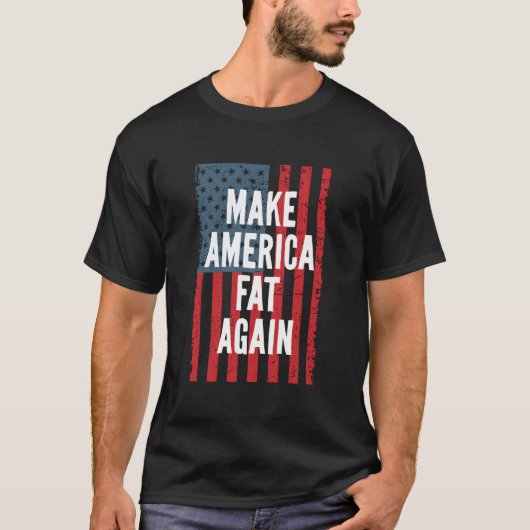 Make America Fat Again 4Th Of July Independence Da T-shirt (Voorkant)