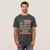 MAKE AMERICA FOLLOW THE CONSTITUTION AGAIN T-SHIRT (Voorkant volledig)