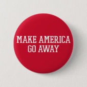 Make America Go Away beroemd gemaakt door MAGA Ronde Button 5,7 Cm (Voorkant)