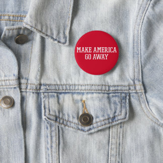 Make America Go Away beroemd gemaakt door MAGA Ronde Button 5,7 Cm