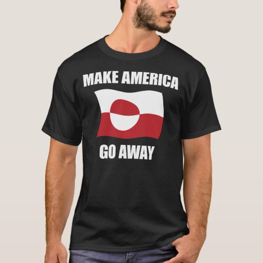 Make America Go Away - De vlag van Groenland tegen T-shirt (Voorkant)
