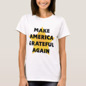 Make America Grateful Again beroemd gemaakt door T T-shirt (Voorkant)