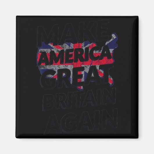 Make America Great Britain Again Shirt Magneet (Voorkant)