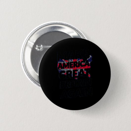 Make America Great Britain Again Shirt  Ronde Button 5,7 Cm (Voorkant /achterkant)