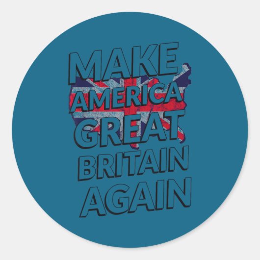 Make America Great Britain Again Shirt  Ronde Sticker (Voorkant)