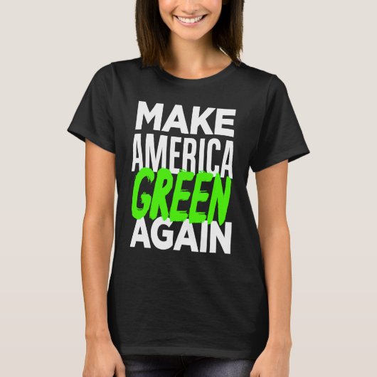 Make America Green Again  Bernie Sanders New Deal  T-shirt (Voorkant)