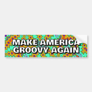 MAKE AMERICA GROOVY OPNIEUW kunt u de woorden te v Bumpersticker