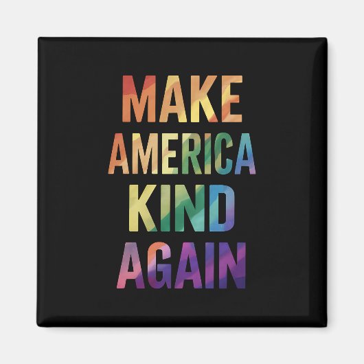 Make America Kind Again Regenboog LGBTQ Gay Magneet (Voorkant)