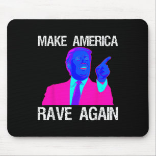 Make America Rave Again beroemd gemaakt door Funny Muismat