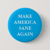 "MAKE AMERICA SANE AGAIN" RONDE BUTTON 5,7 CM (Voorkant)