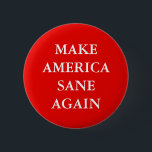"MAKE AMERICA SANE OPNIEUW" RONDE BUTTON 5,7 CM<br><div class="desc">Knop "MAKE AMERICA SANE OPNIEUW"</div>