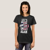 Make America Smart Again Black T-shirt (Voorkant volledig)