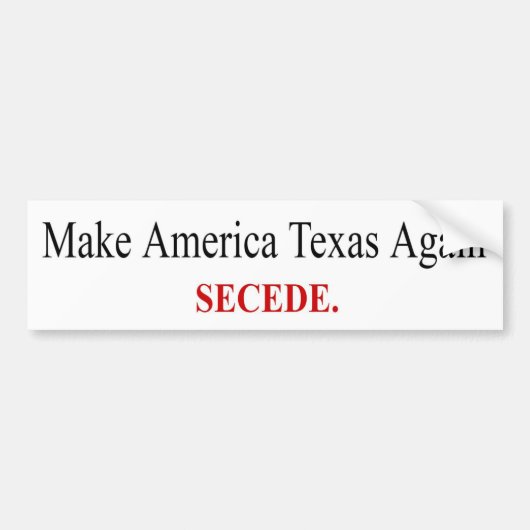 Make America Texas Again - Afscheiden - Bumperstic Bumpersticker (Voorkant)