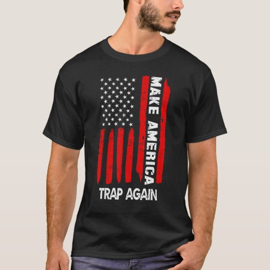 Make America Trap Again Amerikaanse vlag 4e van J T-shirt (Voorkant)