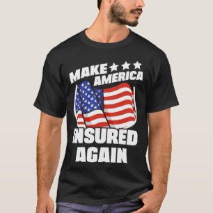 Make America Verzekerd Opnieuw Verzekeringsmakelaa T-shirt
