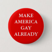 "MAKE AMERIKA GAY READY" RONDE BUTTON 5,7 CM (Voorkant)