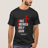 Make Amerika Goddelijk Again Trump Inauguratie Mag T-shirt (Voorkant)