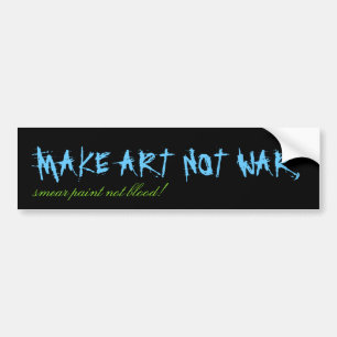 MAKE ART NIET WAR, uitstrijkje verf geen bloed! Bumpersticker
