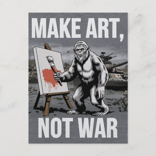 Make Art Not War Sasquatch Artiest Briefkaart (Voorkant)