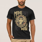 Make Art Not War T-shirt (Voorkant)