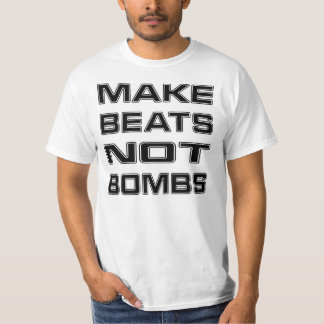MAKE BEATS NIET BOMBS T-SHIRT