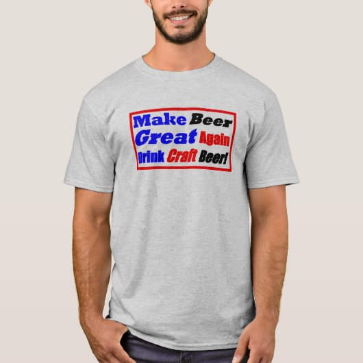 Make Beer Great Again Drink Craft Beer -Box T-shirt (Voorkant)