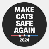 Make Cats Safe Again Grappig 2024 Presidentieel Ronde Sticker (Voorkant)