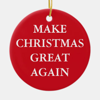 "MAKE CHRISTMAS OPNIEUW GREAT", eenzijdig Keramisch Ornament