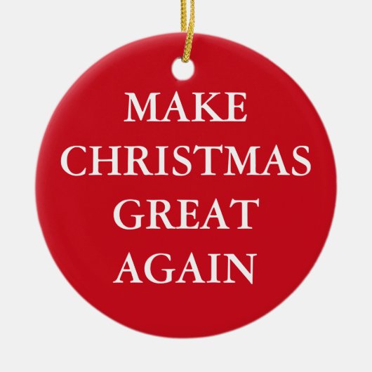 "MAKE CHRISTMAS OPNIEUW GREAT", eenzijdig Keramisch Ornament (Voorkant)