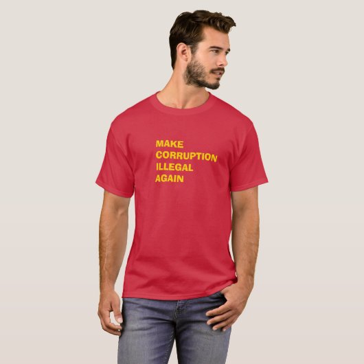 Make Corruption Illegal Again T-shirt (Voorkant volledig)