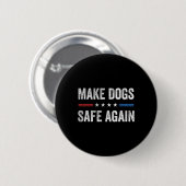 Make Dogs Safe Again Funny Election 2024 President Ronde Button 5,7 Cm (Voorkant /achterkant)