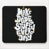 Make Dope Stuff Every Day Mouse Pad Muismat (Voorkant)