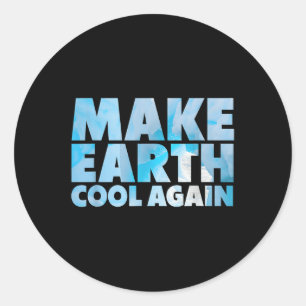 Make Earth Cool Again Statement Milieupoort Ronde Sticker