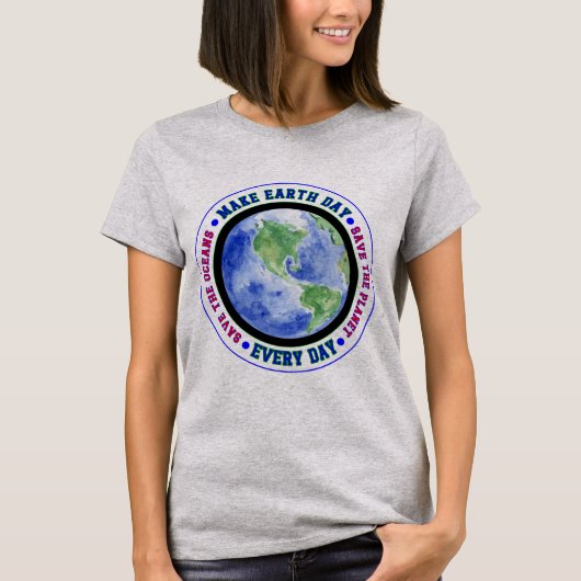 Make Earth Day Elke Dag Klassiek T-shirt (Voorkant)