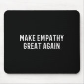 Make Empathy Great Again Kindness Comon Quote  Muismat (Voorkant)