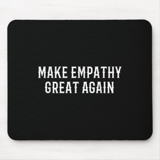 Make Empathy Great Again Kindness Comon Quote  Muismat (Voorkant)