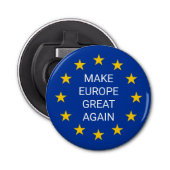 Make Europe Great Again - Magnetisch vlaggenpapier Button Flesopener (Voorkant)