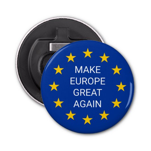 Make Europe Great Again - Magnetisch vlaggenpapier Button Flesopener (Voorkant)