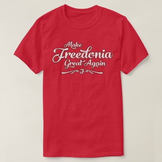 Make Freedonia Great Again Script T-shirt (Design voorkant)