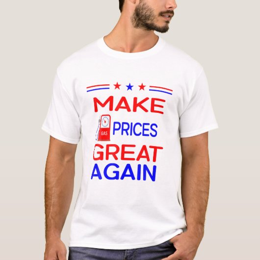 Make Gas Prices Great Again Funny T-shirt (Voorkant)