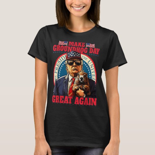 Make Groundhog Day Great Again Funny Trump Holding T-shirt (Voorkant)